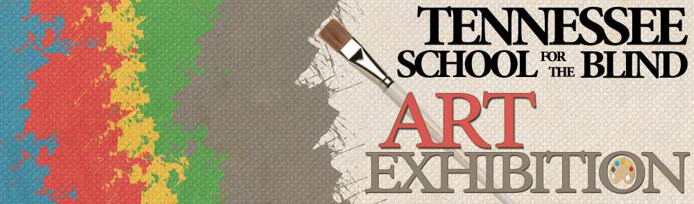 Tennessee School for the Blind: Art Exhibition